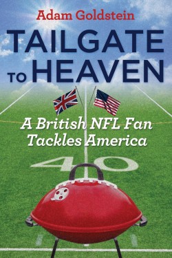 Tailgate To Heaven: Interview with Author Adam Goldstein