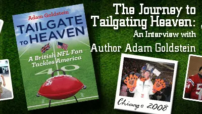 The Journey to Tailgating Heaven:  An Interview with Author Adam Goldstein