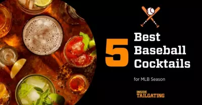 The Essential Guide For Baseball Tailgating 8 the 5 best baseball cocktails for mlb season 4 1024x536 1
